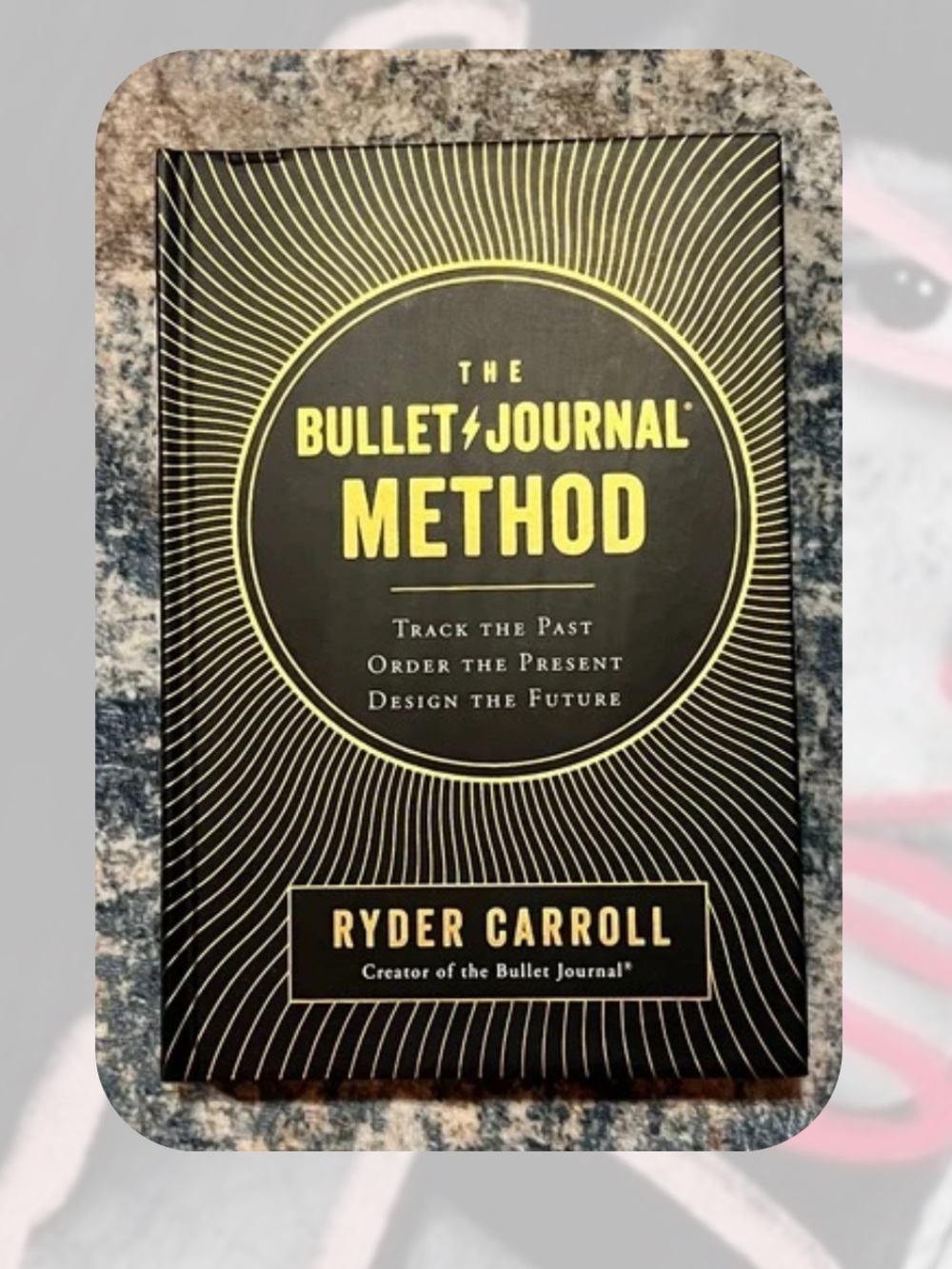 “The Bullet Journal Method” by Ryder Carroll — Hardcover